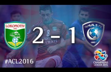 คลิปไฮไลท์เอเอฟซี แชมเปี้ยนส์ ลีก โลโคโมทีฟ ทาชเคนต์ 2-1 อัล ฮิลาล Lokomotiv Tashkent 2-1 Al Hilal